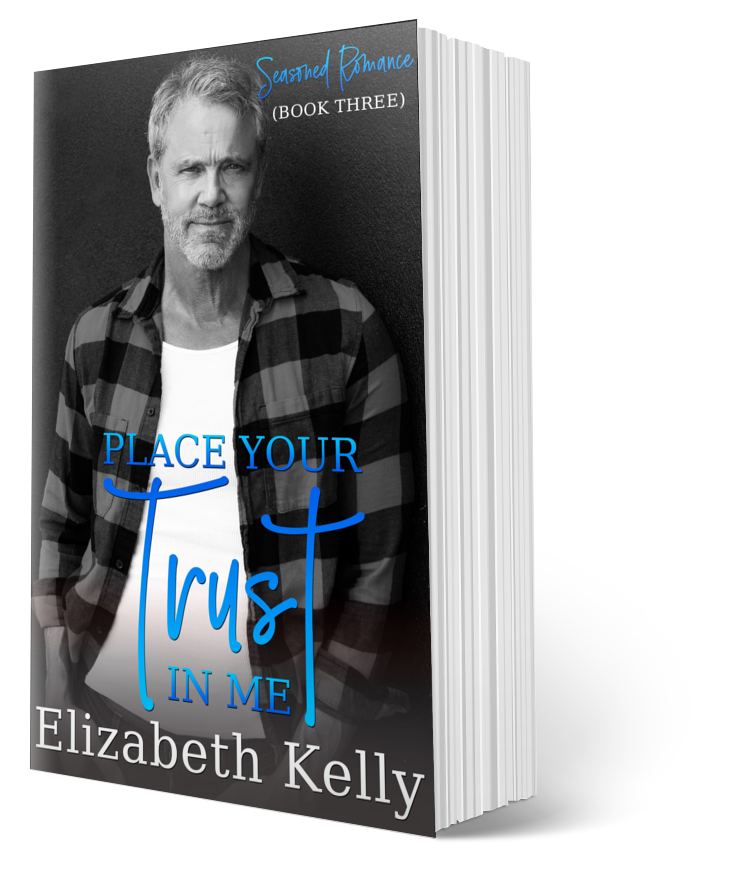 Place Your Trust in Me later in life romance paperback by Elizabeth Kelly